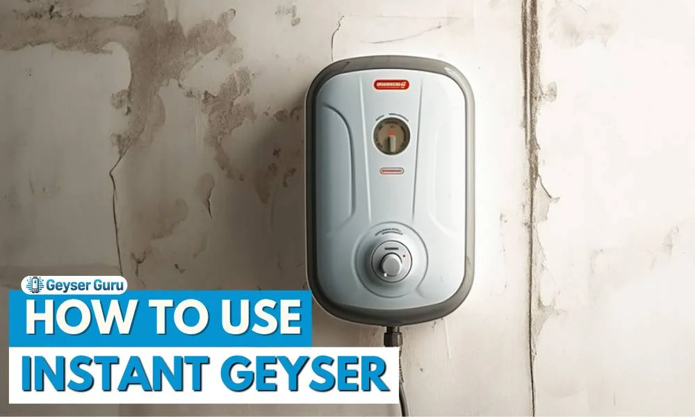 Instant Geyser Guide