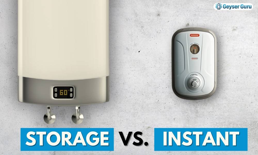 Instant vs Storage Geyser