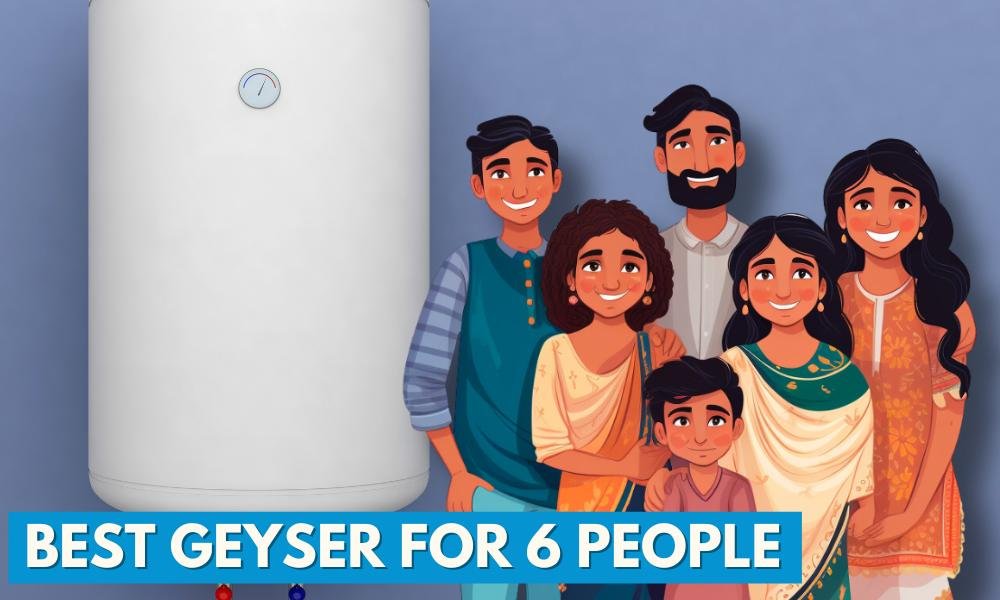 Litres Geyser for a Family of 6